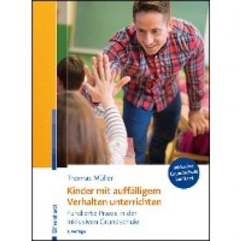 Müller, Thomas: Kinder mit auffälligem Verhalten unterrichten