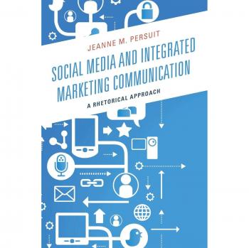 Lexington Books Social Media and Integrated Marketing Communication: A Rhetorical Approach