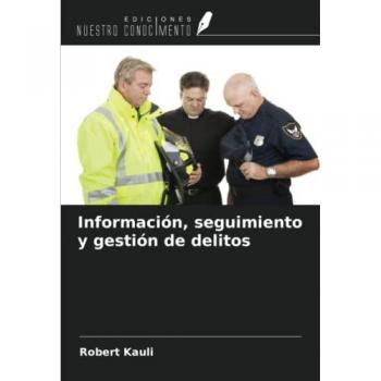 Kauli, Robert: Información, seguimiento y gestión de delitos