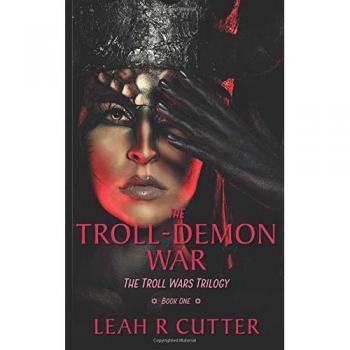 The Troll-Demon War: The Troll Wars Trilogy: Book One