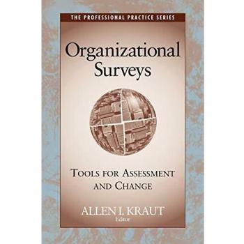 Kraut, Allen I. Organizational Surveys: Tools For Assessment And Change (Jossey Bass Social And Behavioral Science Series)