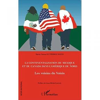 La continentalisation du Mexique et du Canada dans l'Amérique du Nord: Les voisins du Voisin