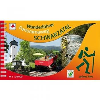 Wanderführer Panoramaweg Schwarzatal: Mit Karten im Maßstab 1:30.000