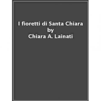 I fioretti di Santa Chiara