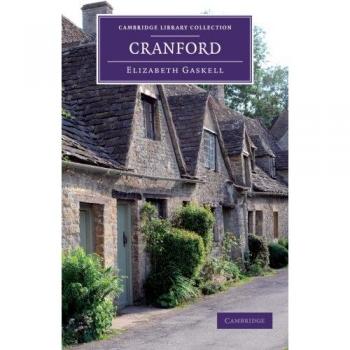 Cranford: By the Author of 'Mary Barton', 'Ruth', Etc.