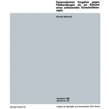 Systematisches Vorgehen gegen Fehlhandlungen als ein Element eines umfassenden Sicherheitskonzepts / A System of Strategies against Human Errors as an Element of an Overall Safety Concept / Procédé systématique contre des erreurs humaines en tant qu'é