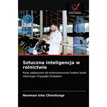 Sztuczna inteligencja w rolnictwie: Ramy adaptacyjne dla drobnotowarowej hodowli byd¿a mlecznego: Przypadek Zimbabwe