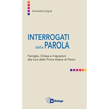 Interrogati dalla Parola. Famiglie, Chiesa e migrazioni alla luce della Prima lettera di Pietro