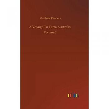 A Voyage To Terra Australis: Matthew Flinders, Volume 2