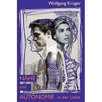 Wolfgang Krüger Nähe Und Autonomie In Der Liebe