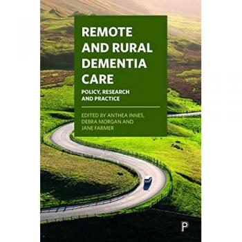 Remote and Rural Dementia Care: Policy, Research and Practice