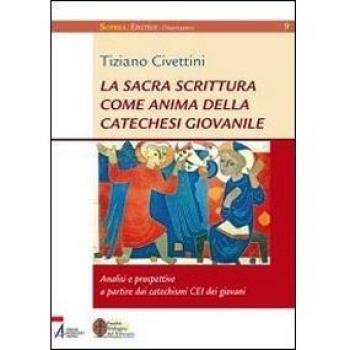 La Sacra Scrittura come anima della catechesi giovanile. Analisi e prospettive a partire dai catechismi CEI dei giovani