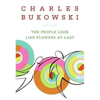 The People Look Like Flowers At Last: New Poems