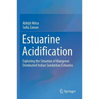 Estuarine Acidification: Exploring the Situation of Mangrove Dominated Indian Sundarban Estuaries