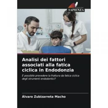 Zubizarreta Macho, Álvaro: Analisi dei fattori associati alla fatica ciclica in Endodonzia