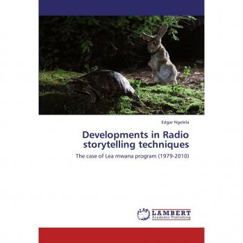 Developments in Radio storytelling techniques: The case of Lea mwana program