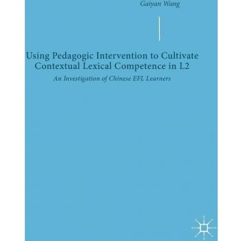 Using Pedagogic Intervention to Cultivate Contextual Lexical Competence in L2: An Investigation of Chinese EFL Learners