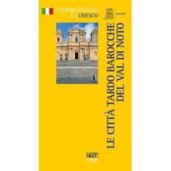 Le Città Tardo Barocche Del Val Di Noto (Tesori D'Italia E L'Unesco)