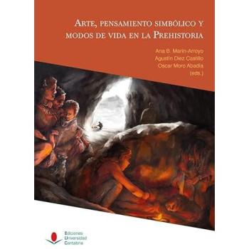 Arte, pensamiento simbólico y modos de vida en la prehistoria