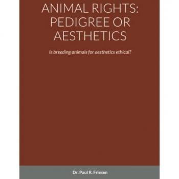 ANIMAL RIGHTS: PEDIGREE OR AESTHETICS: Is breeding animals for aesthetics ethical?