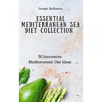 Bellisario, Joseph: Essential Mediterranean Sea Diet Collection