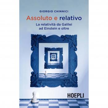 Assoluto e relativo. La relatività da Galileo ad Einstein e oltre