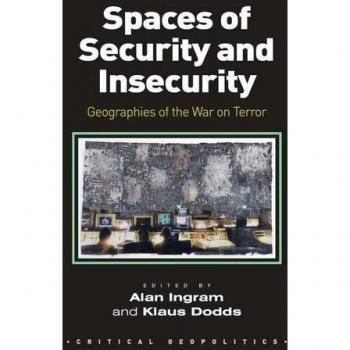 Spaces of Security and Insecurity, Critical Geopolitics