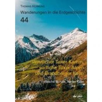 Westlicher Tuxer Kamm, südliche Tuxer Alpen und Brandberger Kolm: Weiche Schale, harter Kern
