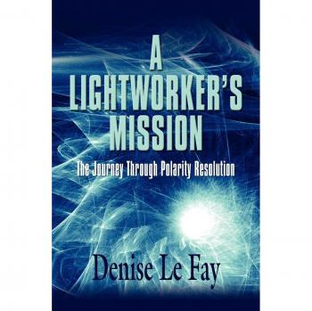 A LIGHTWORKER'S MISSION