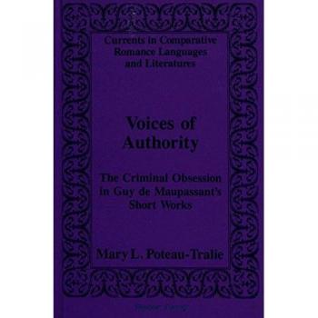 Voices of Authority: Criminal Obsession in Guy De Maupassant's Short Works