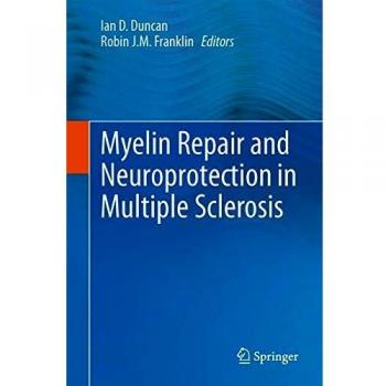 Myelin Repair and Neuroprotection in Multiple Sclerosis