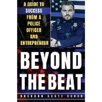Beyond The Beat: A Guide to Success from a Police Officer and Entrepreneur