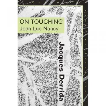 On Touching--Jean-Luc Nancy (Meridian: Crossing Aesthetics)