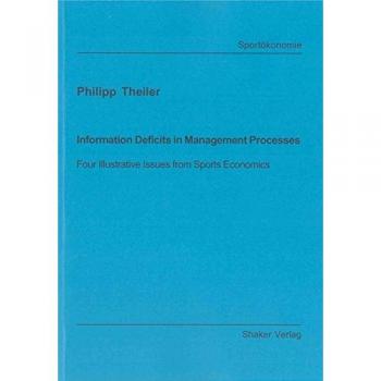 Information Deficits in Management Processes: Four Illustrative Issues from Sports Economics