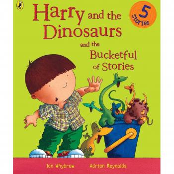 Harry and the Dinosaurs and the Bucketful of Stories Book