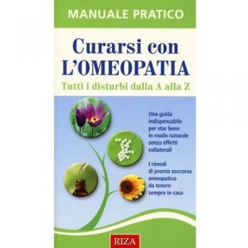 Curarsi con l'omeopatia. Tutti i disturbi dalla A alla Z