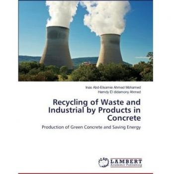 Recycling of Waste and Industrial by Products in Concrete: Production of Green Concrete and Saving Energy