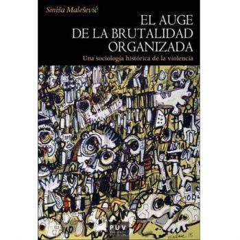 EL AUGE DE LA BRUTALIDAD ORGANIZADA