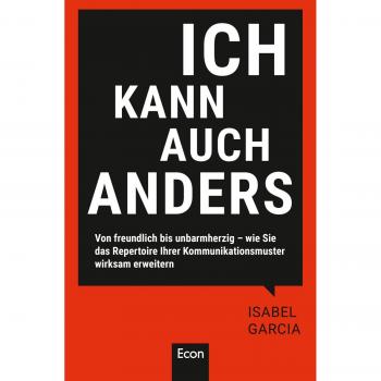 Ich kann auch anders: Von freundlich bis unbarmherzig