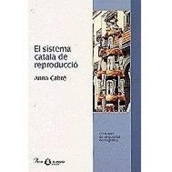 EL SISTEMA CATALÀ DE REPRODUCCIÓ. 100 anys de singularitat demogràfic