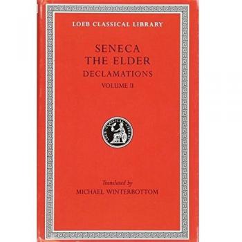 Declamations, Volume II: Controversiae, Books 7-10. Suasoriae. Fragments