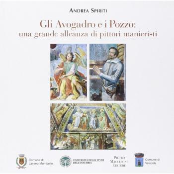 Gli Avogadro e i Pozzo. Una grande alleanza di pittori manieristi. Con DVD