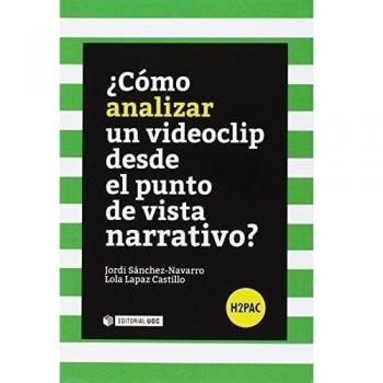 ¿Cómo analizar un videoclip desde el punto de vista narrativo?