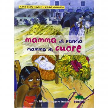 Mamma di pancia, mamma di cuore. Un libro da leggere insieme