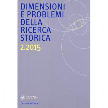 Dimensioni e problemi della ricerca storica. Rivista del Dipartimento di storia moderna e contemporanea dell'Università degli studi di Roma «La Sapienza»