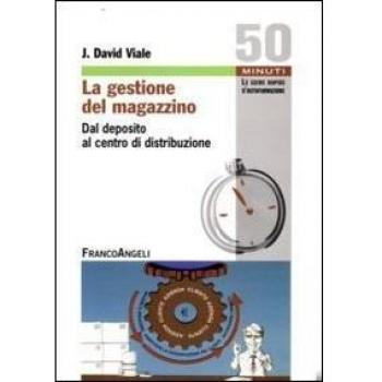 La gestione del magazzino. Dal deposito al centro di ditribuzione