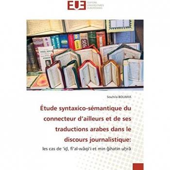 Étude syntaxico-sémantique du connecteur d'ailleurs et de ses traductions arabes dans le discours journalistique
