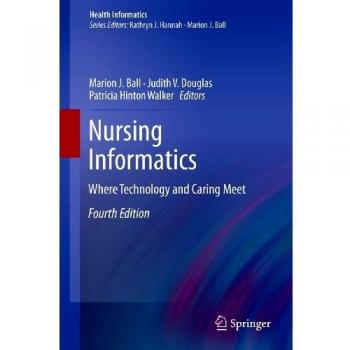 Nursing Informatics: Where Technology and Caring Meet