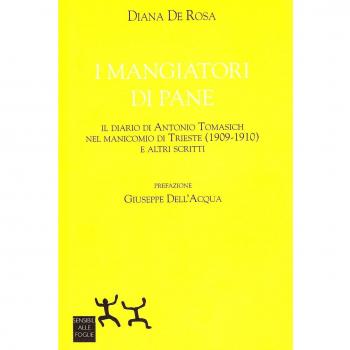I mangiatori di pane. Il diario di Antonio Tomasich