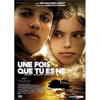 Une fois que tu es né